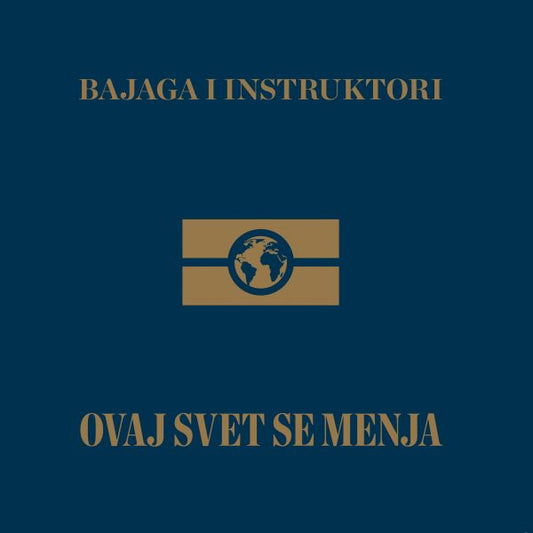 BAJAGA & INSTRUKTORI - Ovaj Svet Se Menja LP