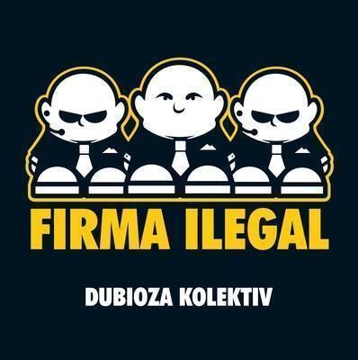 DUBIOZA KOLEKTIV - Firma Ilegal CD