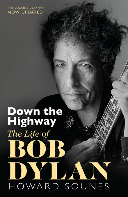 Down The Highway: The Life Of Bob Dylan BOOK