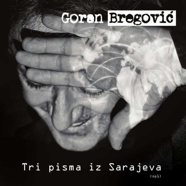 GORAN BREGOVIĆ - Tri Pisma Iz Sarajeva CD
