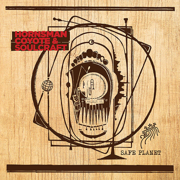 HORNSMAN COYOTE & SOULCRAFT - Safe Planet - LP