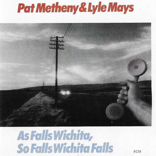 Pat Metheny & Lyle Mays - As Falls Wichita, So Falls Wichita Falls CD