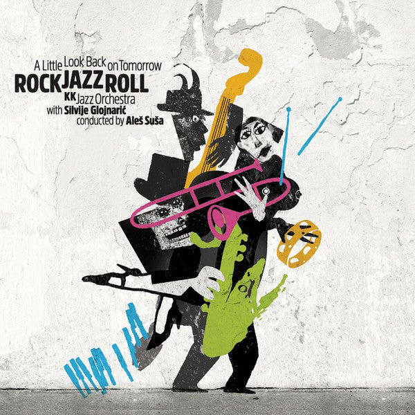 KK Jazz Orchestra with Silvije Glojnarić, Conducted By Aleš Suša - Rockjazzroll: A Little Look Back On Tomorrow LP