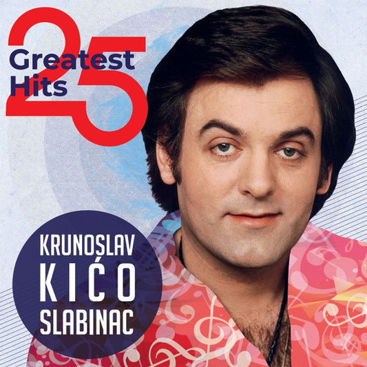 KRUNOSLAV KIĆO SLABINAC - 25 Greatest hits 2LP