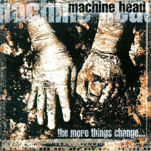 MACHINE HEAD - More Things Change LP