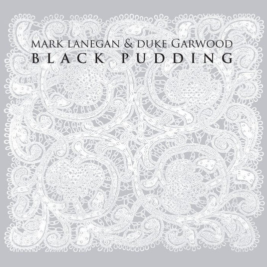 MARK LANEGAN  & DUKE GARWOOD - Black Pudding LP