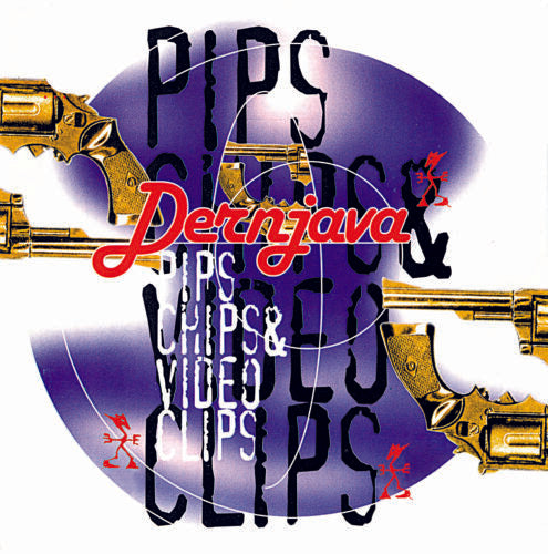 PIPS, CHIPS & VIDEOCLIPS - DERNJAVA LP