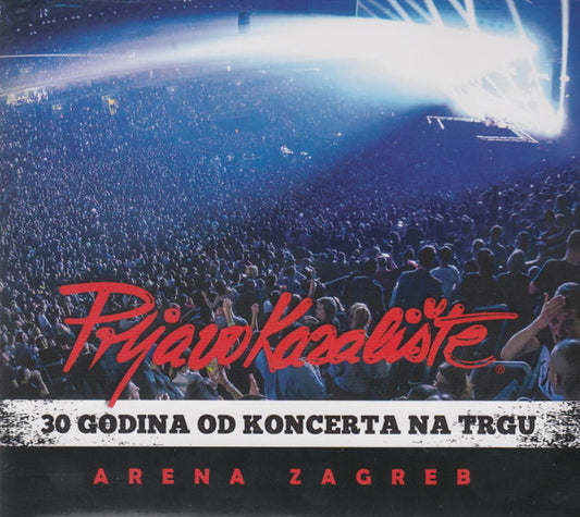 PRLJAVO KAZALIŠTE - 30 Godina Od Koncerta Na Trgu Arena Zagreb CD