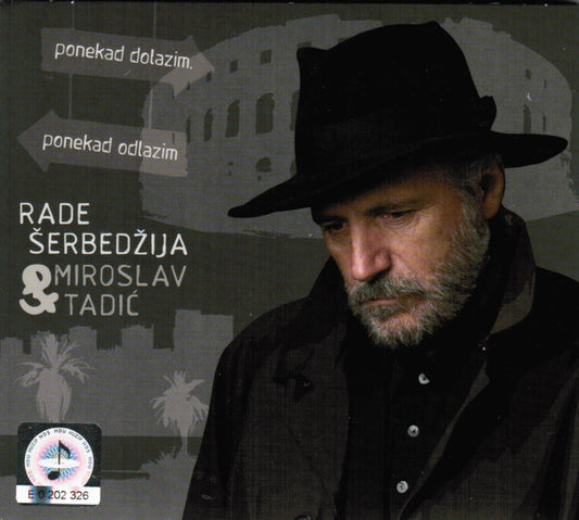 RADE ŠERBEDŽIJA & MIROSLAV TADIĆ - Ponekad dolazim, ponekad odlazim CD