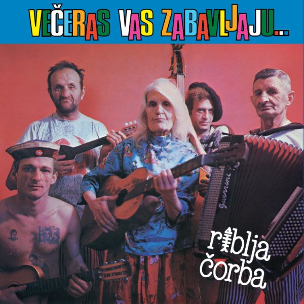 RIBLJA ČORBA - Večeras Vas Zabavljaju Muzičari Koji Piju! LP