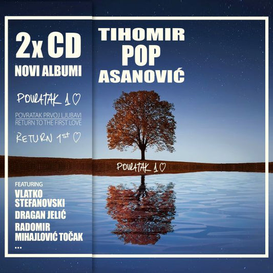 TIHOMIR POP ASANOVIĆ - Povratak Prvoj Ljubavi CD