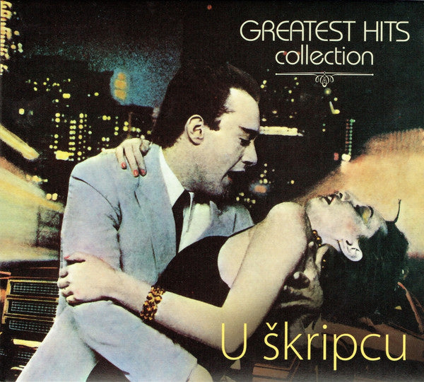 U ŠKRIPCU - Greatest hits collection CD