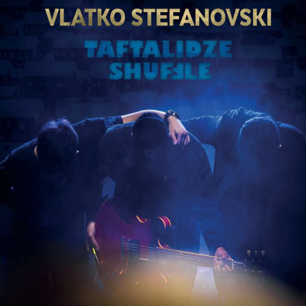 VLATKO STEFANOVSKI - Taftalidze Shuffle LP