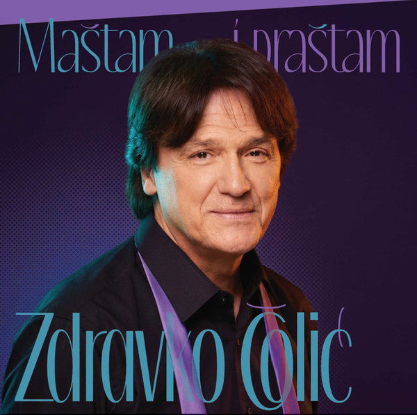 ZDRAVKO ČOLIĆ - MAŠTAM I PRAŠTAM LP