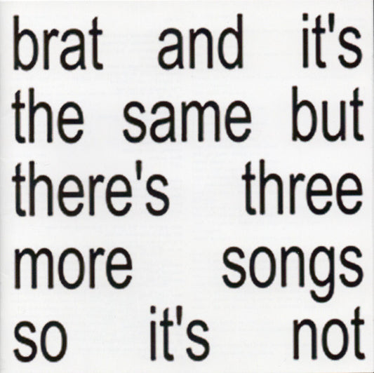 CHARLI XCX - Brat And It's The Same But There's Three More Songs So It's Not 2LP