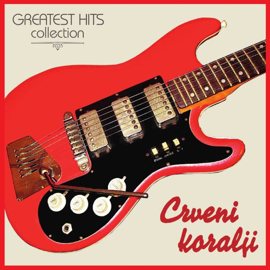 CRVENI KORALJI - Greatest Hits Collection 2LP