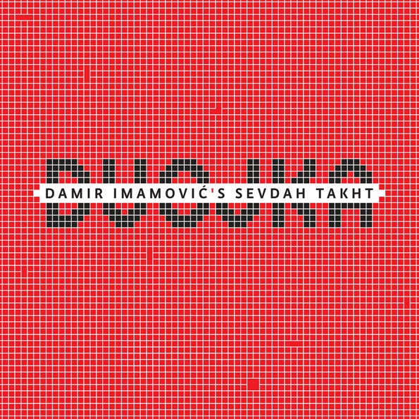 DAMIR IMAMOVIĆ'S SEVDAH TAHKT - Dvojka LP