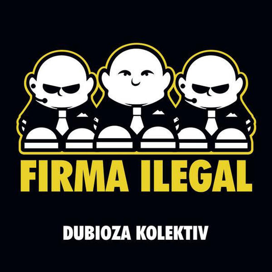 DUBIOZA KOLEKTIV - Firma Ilegal LP