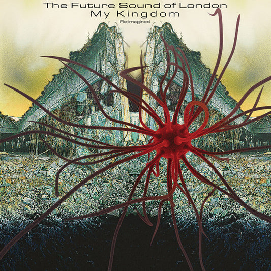 FUTURE SOUND OF LONDON - My Kingdom (Re-imagined) LP
