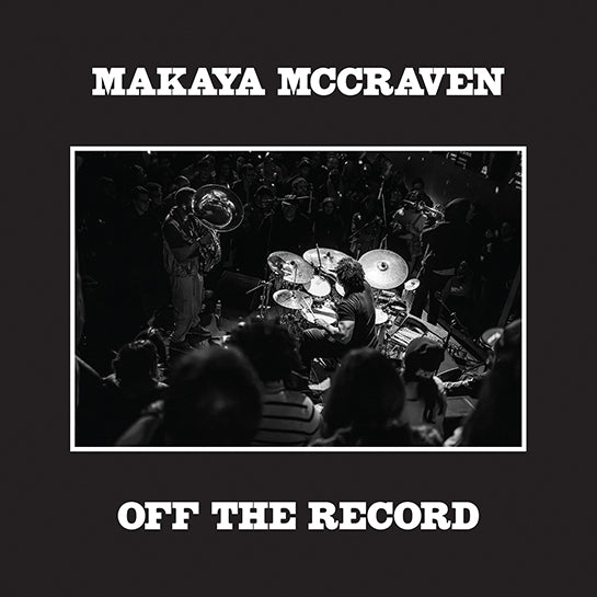 MAKAYA McCRAVEN - Off The Record 2LP