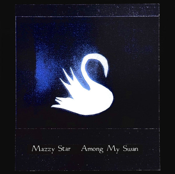 MAZZY STAR - Among My Swan LP
