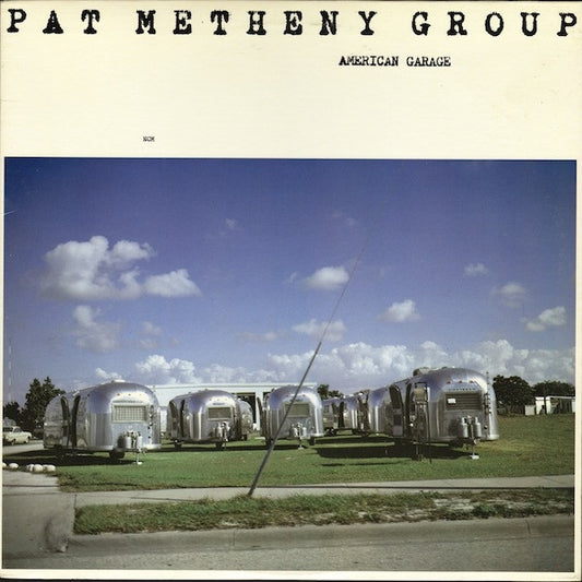 PAT METHENY GROUP - American Garage LP
