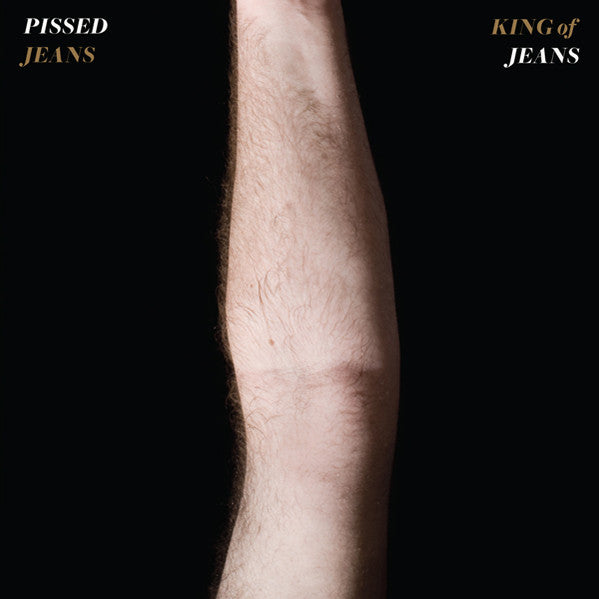 PISSED JEANS - King Of Jeans CD