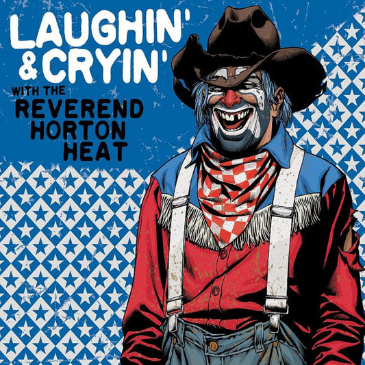 THE REVEREND HORTON HEAT - Laughin’ & Cryin’ With The Reverend Horton Heat LP