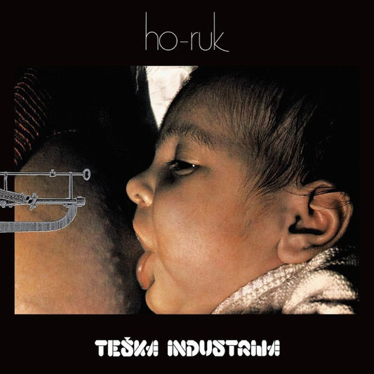 TEŠKA INDUSTRIJA - Ho-Ruk LP