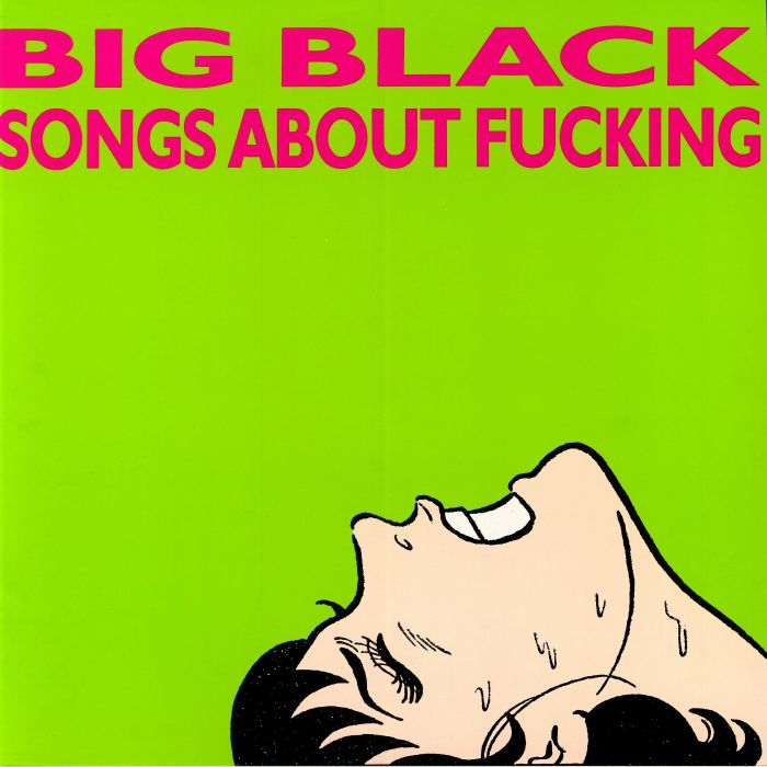 BIG BLACK - Songs About Fucking LP