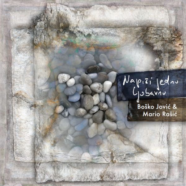 BOŠKO JOVIĆ & M. RAŠIĆ - Napiši jednu ljubavnu CD