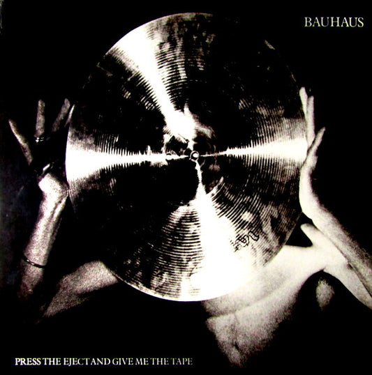 BAUHAUS - Press The Eject And Give Me The Tape LP