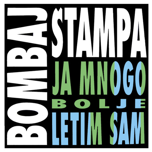 BOMBAJ ŠTAMPA – Ja Mnogo Bolje Letim Sam LP