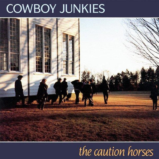 COWBOY JUNKIES - Caution Horses 2LP