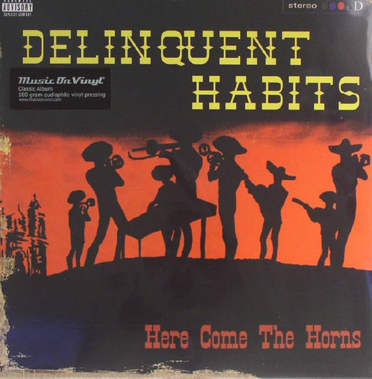 DELINQQUENT HABITS - Here Come The Horns 2LP