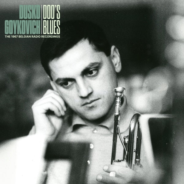DUSKO GOYKOVICH - Doo's blues (The 1967 Belgian Radio Recordings) LP