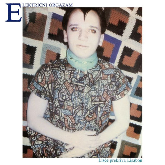 ELEKTRIČNI ORGAZAM - Lišće Prekriva Lisabon LP
