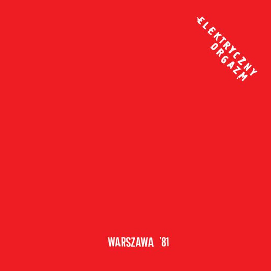ELEKTRIČNI ORGAZAM - Warszawa 81 CD