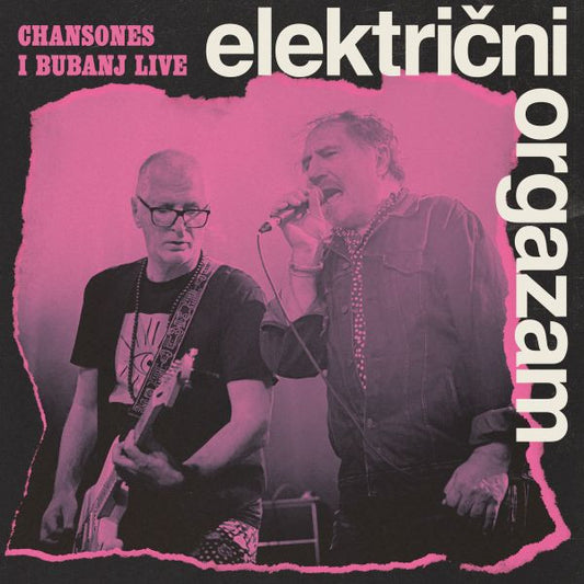 ELEKTRIČNI ORGAZAM - Chansones i bubanj, LIVE LP