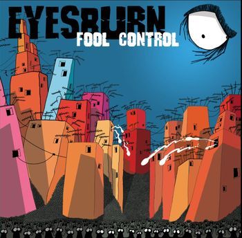 Eyesburn - Fool Control LP