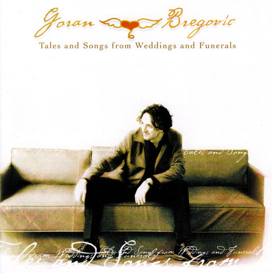 GORAN BREGOVIĆ - Tales and Songs From Weddings and Funerals CD