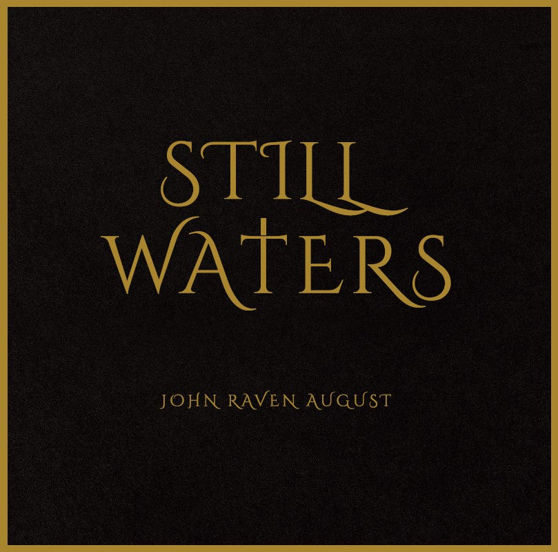 JOHN RAVEN AUGUST - Still Waters LP