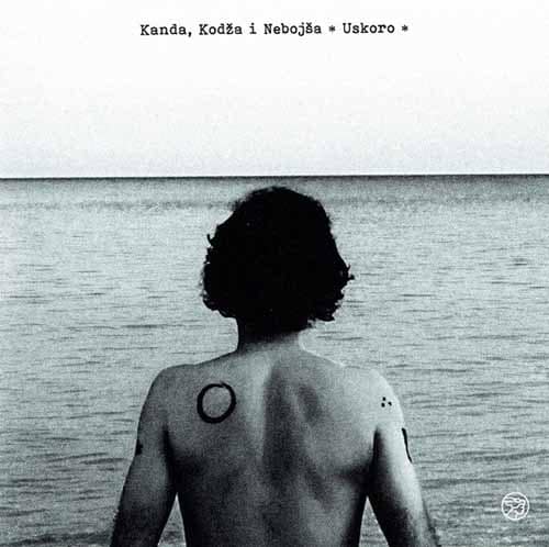 KANDA KODŽA I NEBOJŠA - Uskoro LP