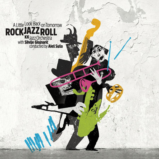 KK Jazz Orchestra with Silvije Glojnarić, Conducted By Aleš Suša - Rockjazzroll: A Little Look Back On Tomorrow LP