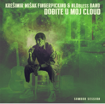 KREŠIMIR MIŠAK FINGERPICKING AND THE NLOBLESS BAND - Dođite u moj cloud LP
