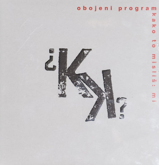 OBOJENI PROGRAM - Kako To Misliš: Mi LP