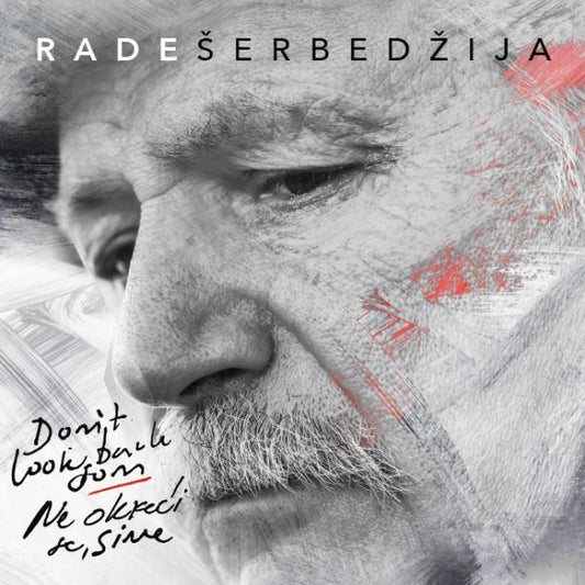 RADE ŠERBEDŽIJA - Ne Okreći Se, Sine LP