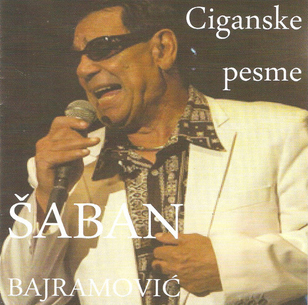 BAJRAMOVIC ŠABAN - Ciganske Pesme CD