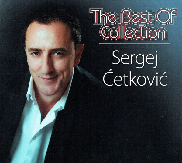 SERGEJ ĆETKOVIĆ - The Best Of Collection CD