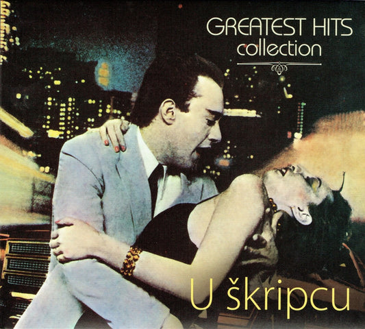 U ŠKRIPCU - Greatest hits collection CD